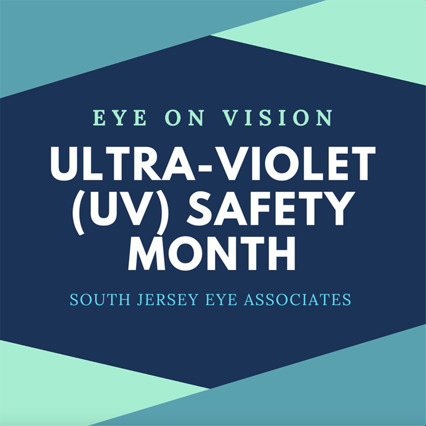 Eye On Vision: Ultra-Violet (UV) Safety Month